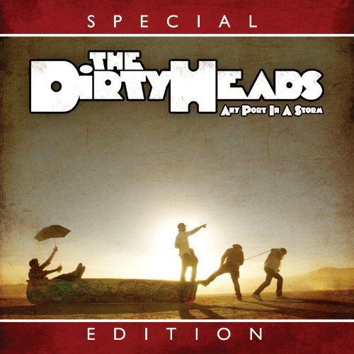 Dirty Heads/Any Port In The Storm@Explicit Version